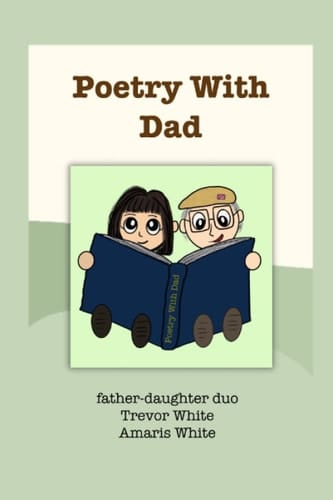 Poetry with Dad: Fun Poetry for Precocious Children and Silly Adults (Poetry With Dad: Collection)