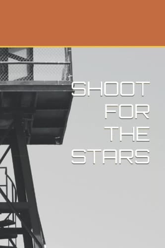 SHOOT FOR THE STARS