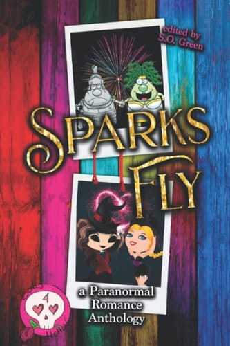 Sparks Fly: a Paranormal Romance Anthology (Bones Hollow)