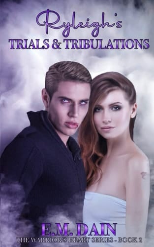 Ryleigh's Trials & Tribulations (The Warrior Heart Series)