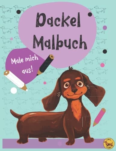 Dackel Malbuch: das lustige Dackel Malbuch für Dackel Mama & Papa (Dackel-Freunde) (German Edition)