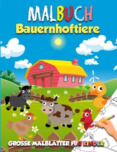 Malbuch Bauernhoftiere: Großes Malbuch für Kinder ab 2 Jahre, zum Ausmalen und Vorschreiben (German Edition)
