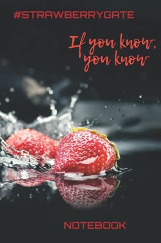 #Strawberrygate (If You Know, You Know) Lined Notebook: Forgotten Legacy