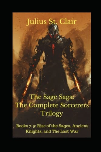 The Last of the Sages: The Complete Sorcerers Trilogy (Books 7-9) (Sage Saga Bundle)