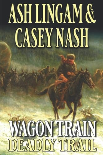 Wagon Train: Deadly Trail: A Western Adventure (Wagon Train From Texas Western Series)