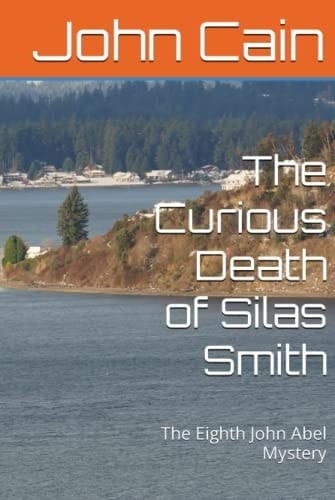 The Curious Death of Silas Smith: The Eighth John Abel Mystery