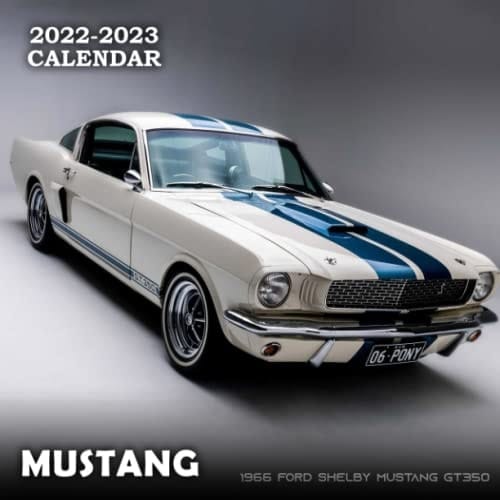 Ford Mustang 2022-2023 Calendar: 18 Month Calendar With Many Colorful Photos - Runs from June 2022 Through December 2023 . Size 8.5 x 8.5 Inches