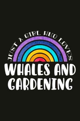 Whales And Gardening Teacher Gifts for Women Notebook - Just A Girl Who Loves Whales And Gardening: Unique Funny Gifts for Teachers Appreciation Week, ... Day - Lined Journal Planner,Do It All