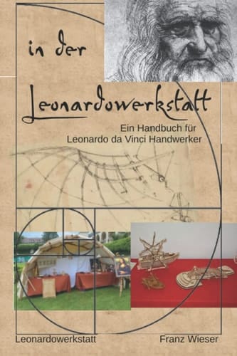 in der Leonardowerkstatt: Handbuch für Leonardo da Vinci Handwerker (German Edition)