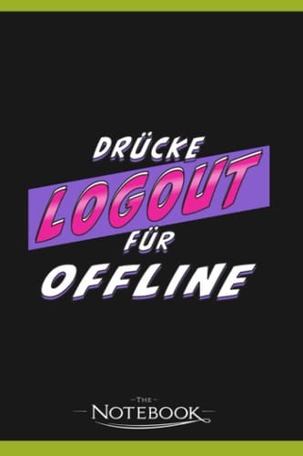 Press Logout For Offline Notebook: Ideal For Journaling, Taking Notes Or Using As A Diary| 6 x 9 inches 120 Pages