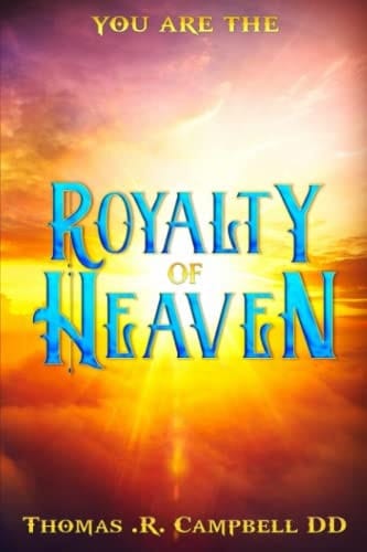 You Are The Royalty of Heaven