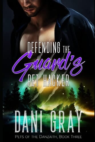 Defending the Guard's Pet Hacker (Pets of the Danzaith)