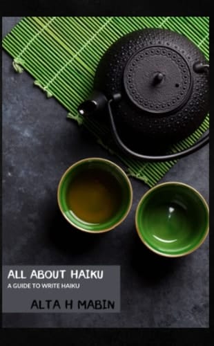 ALL ABOUT HAIKU: A GUIDE TO WRITE HAIKU