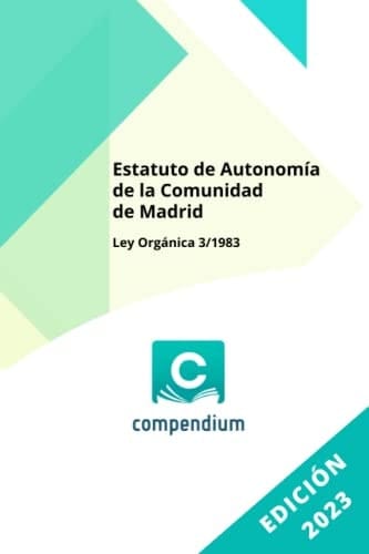 Estatuto de Autonomía de la Comunidad de Madrid: Ley Orgánica 3/1983 (Spanish Edition)