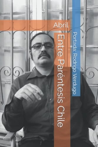 Entre Paréntesis Chile: Abril (Spanish Edition)
