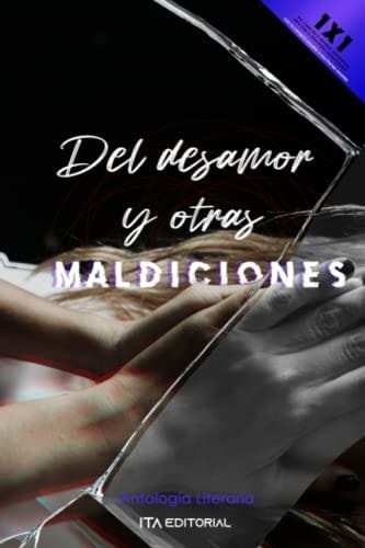 Del desamor y otras maldiciones El desamor puede llegar a ser más adictivo que el amor mismo