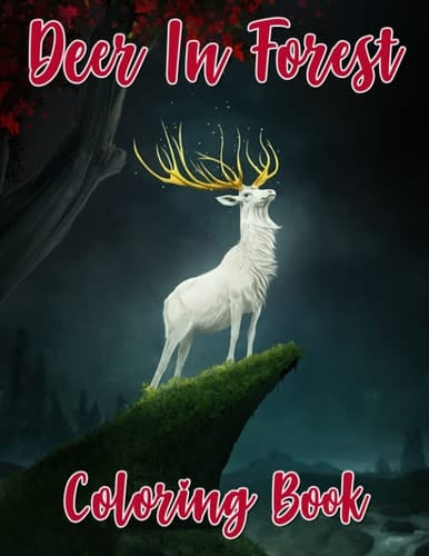 Deer In Forest Coloring Book: Forest Animals Colouring Book to Kids and Childs To Drawing | Special Gifts For Stress Relief