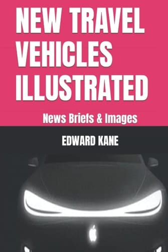 NEW TRAVEL VEHICLES ILLUSTRATED: News Briefs & Images