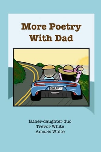 More Poetry With Dad: Fun Poetry for Precocious Children and Silly Adults (Poetry With Dad: Collection)