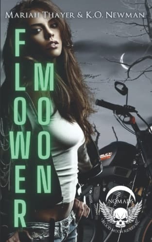 Flower Moon: A Magic and Mayhem Motorcycle Club Romance (Blood Moon Riders Motorcycle Club: Nomad Chapter)