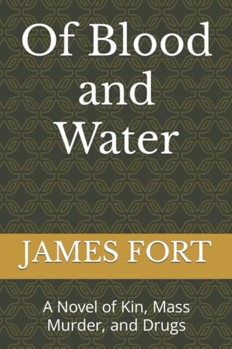 Of Blood and Water: A Novel of Kin, Mass Murder, and Drugs (Team Michael)