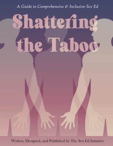 Shattering the Taboo A Guide to Comprehensive & Inclusive Sex Education