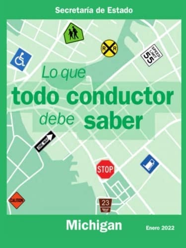 Lo que todo conductor debe saber (Michigan Secretaría de Estado) Enero 2022: Learners Permit Study Guide (Color Print) (Michigan: What Every Driver Must Know) (Spanish Edition)