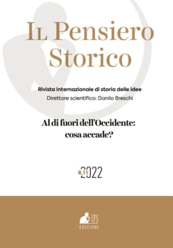 Il Pensiero Storico n. 11/2022. Al di fuori dell’Occidente: cosa accade? (Italian Edition)