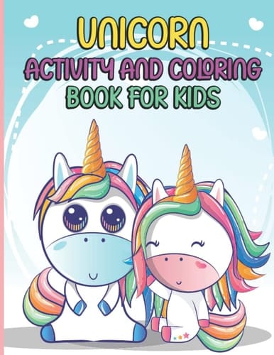 Unicorn And Coloring Activity Book For Kids: A Unicorn Fun and Educational Children’s Workbook. scissors skills, Dot Marker and Coloring Page For Kids