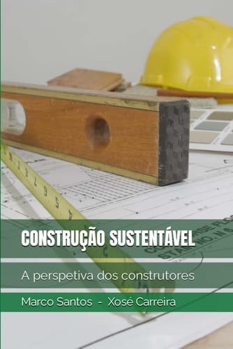 Construção Sustentável: A perspetiva dos construtores (Portuguese Edition)