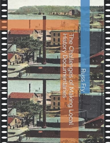 The Challenges of Making Local History Documentaries