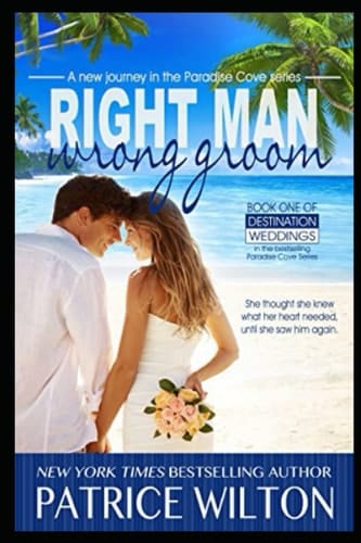 Right Man/ Wrong Groom: Paradise Cove Series - Destination Wedding Book 1