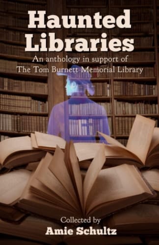 The Haunted Library Anthology: Volume 1 (The Haunted Libraries Anthologies)