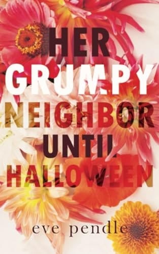 Her Grumpy Neighbor until Halloween: an Enemies to Lovers British Billionaire romance (Secrets of Wildbrook)