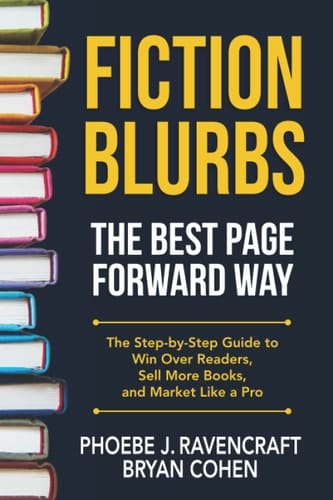 Fiction Blurbs the Best Page Forward Way The Step-by-step Guide to Win Over Readers, Sell More Books, and Market Like a Pro