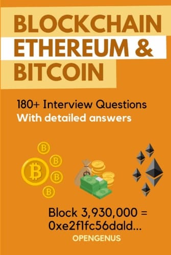 Blockchain, Ethereum and Bitcoin Interview Questions: Learn by answering questions (Get that Blockchain Job)