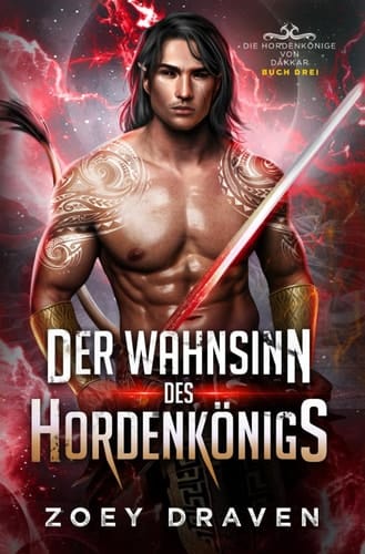 Der Wahnsinn des Hordenkönigs (Die Hordenkönige von Dakkar) (German Edition)