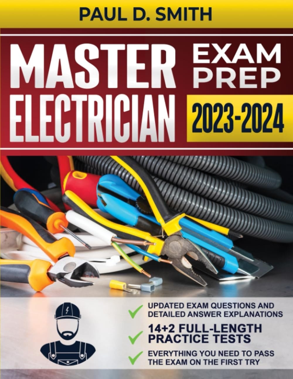 Master Electrician Exam Prep 2023-2024 The Clearest Training Book, With 14+2 Complete and Up-to-Date Practice Tests, to Help You Easily Pass the Exam on Your First Try