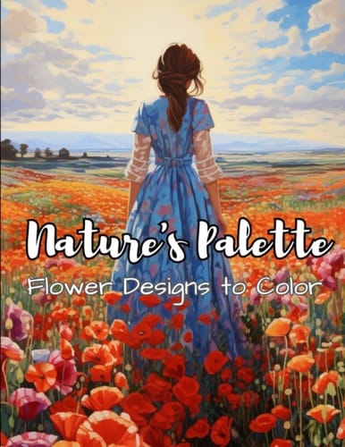 Nature's Palette: 50 Delightful Flower Designs to Color: Relax, unwind, and reconnect with nature through the therapeutic art of coloring. Let your imagination bloom with this delightful collection.