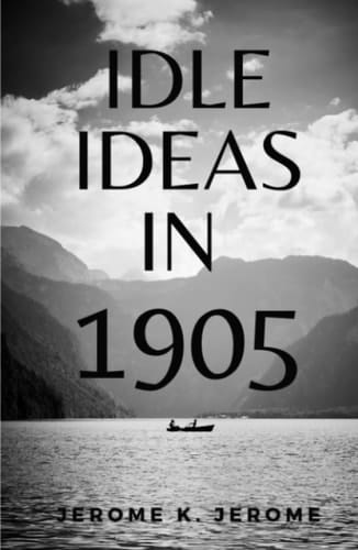 Idle Ideas in 1905: (Annotated)
