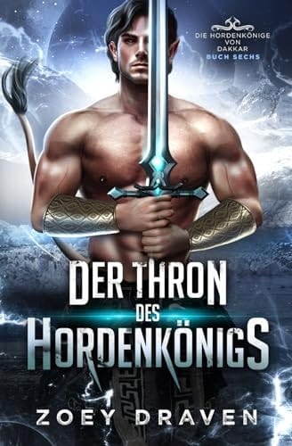 Der Thron des Hordenkönigs (Die Hordenkönige von Dakkar) (German Edition)