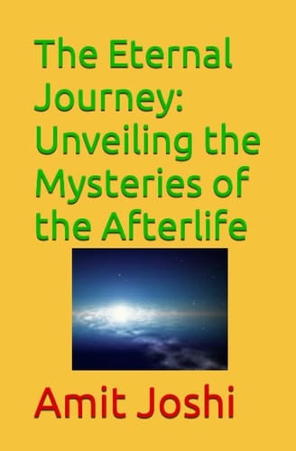 The Eternal Journey: Unveiling the Mysteries of the Afterlife