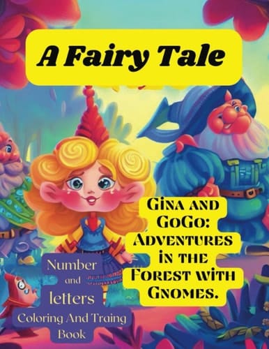 Coloring and Tracing Book | A Fairy Tale for Kids and for Toddlers | Gina and GoGo: Adventures in the Forest with Gnomes | Workbooks for Children: ... to Dot Wrksheet | Maze Challenge | Preschool