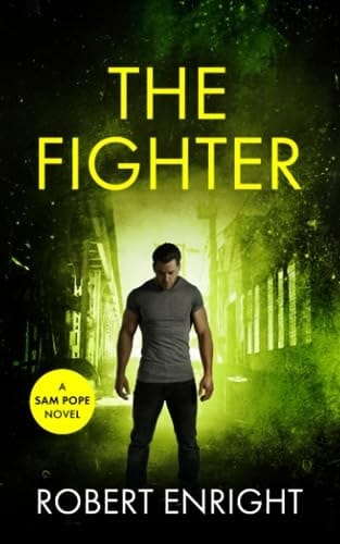 The Fighter A Sam Pope Novel