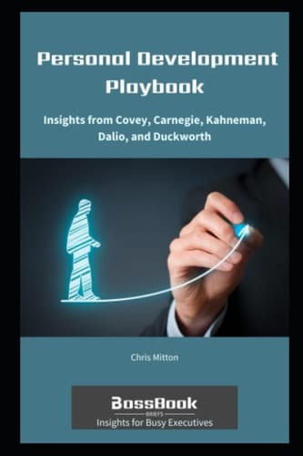 Personal Development Playbook: Insights from Covey, Carnegie, Kahneman, Dalio, and Duckworth