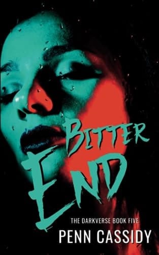 Bitter End (The Darkverse Series)