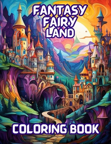 Fantasy Fairy Land: Coloring Book For Adults | Relaxing Fairytale Architecture For Mindfulness And Stress Relief