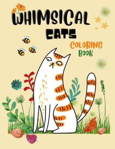 Whimsical Cats Coloring Book: For Kids and Adults