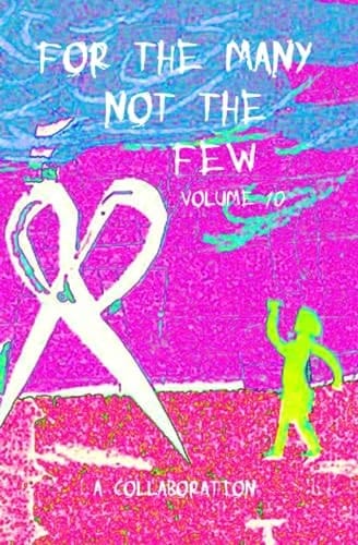 For The Many Not The Few Volume 10