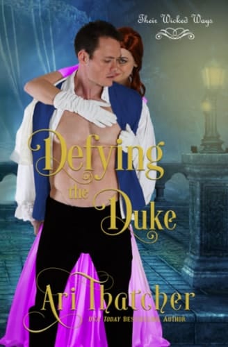 Defying the Duke: Their Wicked Ways Book 2